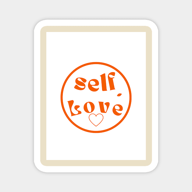 Self Love Magnet by MorDesigns