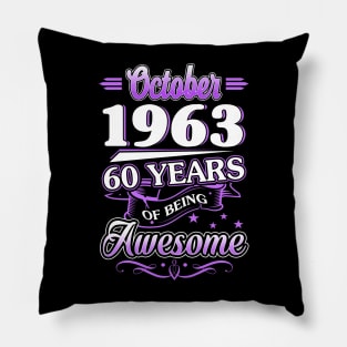 October 1963 60 Years Of Being Awesome 60th Birthday Gift Pillow