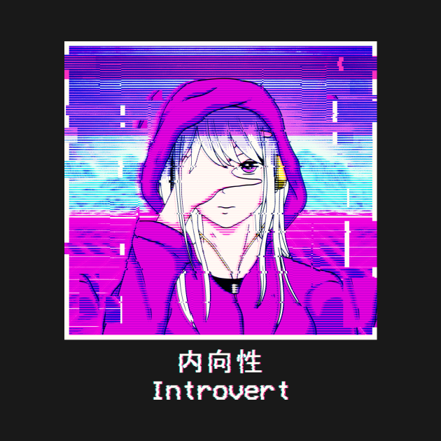 Introvert Anime Girl Japanese Vaporwave Aesthetic Glitch T Introvert T Shirt Teepublic Uk 