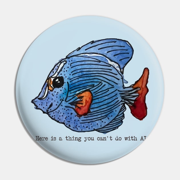 Fish Without AI Pin by 6630 Productions