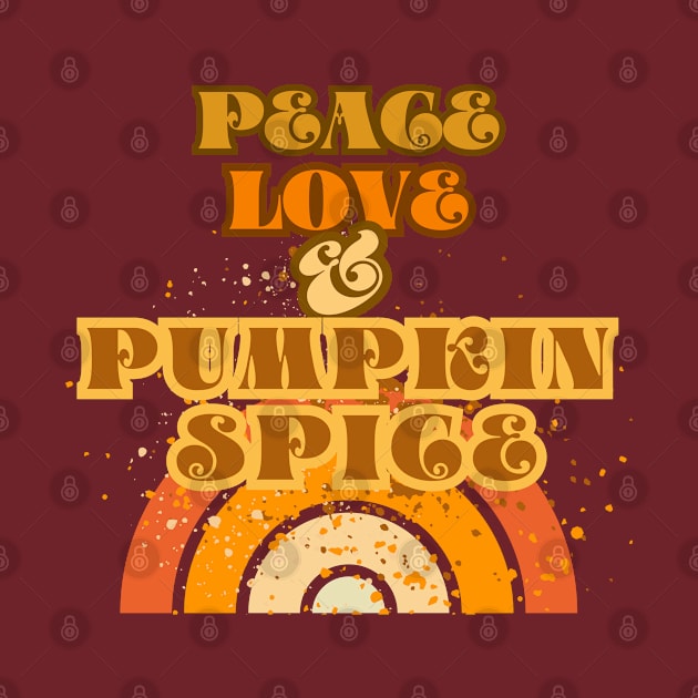 Peace, Love and Pumpkin Spice, Spice Dusted Variation by SwagOMart