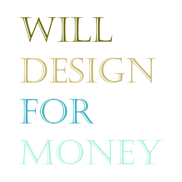 Color Will Design for Money by JonHerrera