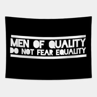 Men of quality do not fear equality Tapestry