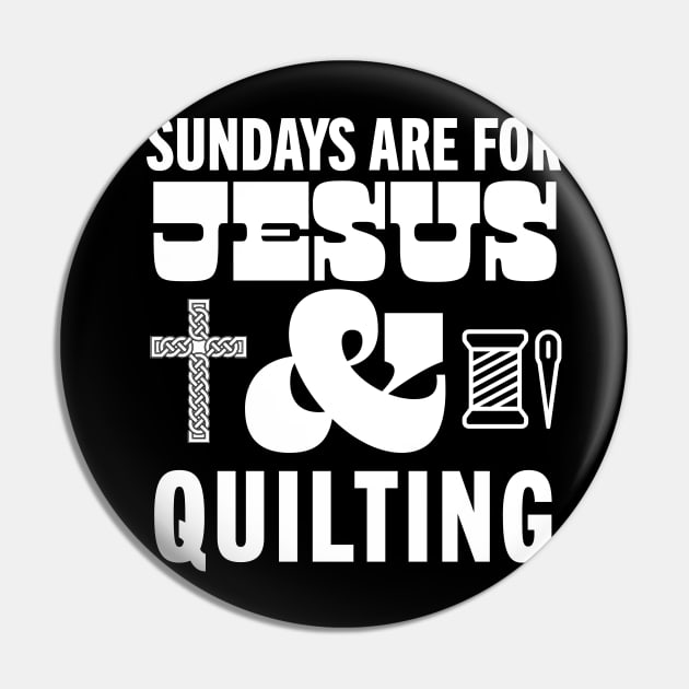 Sundays Are For Jesus and Quilting God Christian Quilter Pin by PodDesignShop