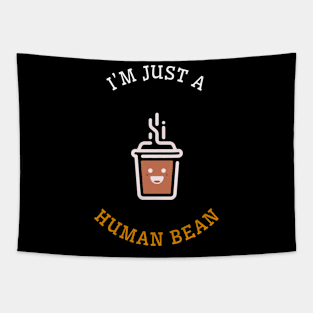 I’m just a human bean Tapestry