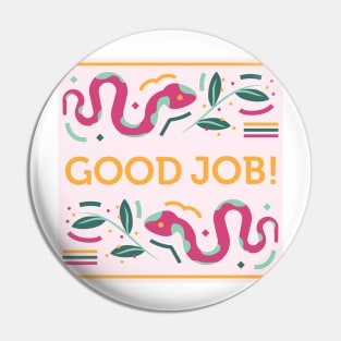 Good job quote around snakes Pin