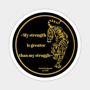 "My Strength is greater than my struggle" Magnet