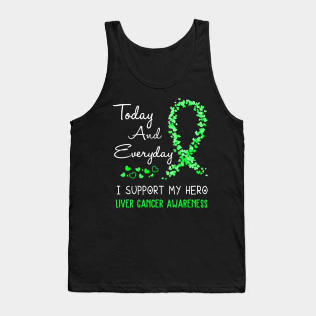 Today And Everyday I Support My Hero Liver Cancer ...