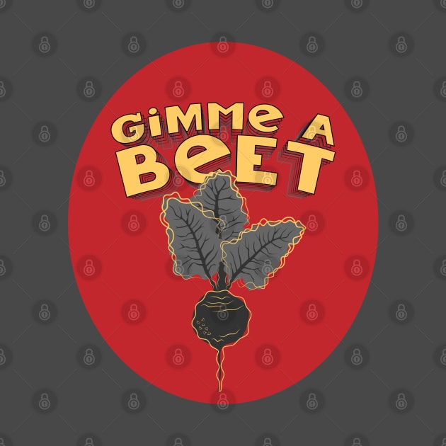 Gimme a Beet by ameemax