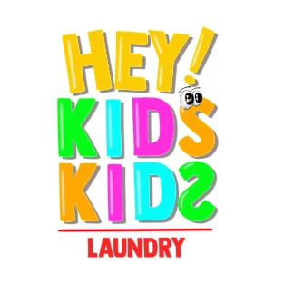 Hey! Kids Kids Laundry T-Shirt