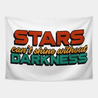 Stars can't shine without Darkness Tapestry