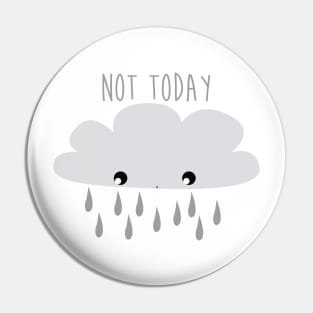 Not Today Pin