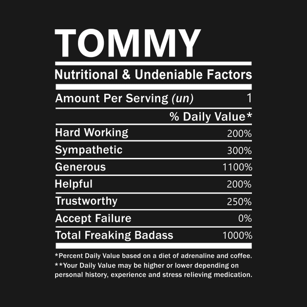 Tommy Name T Shirt - Tommy Nutritional and Undeniable Name Factors Gift Item Tee by nikitak4um