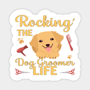 Rockin' The Dog Groomer Life Magnet