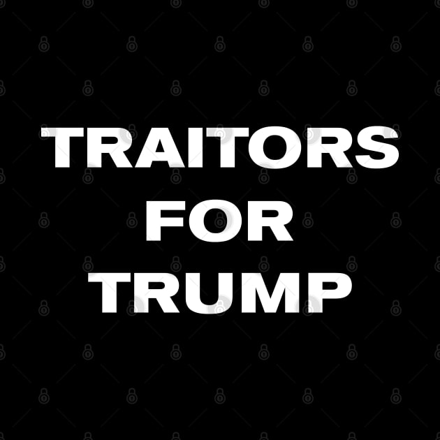 Traitors For Trump by RevolutionToday