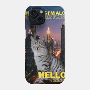 Sometimes I am alone, sometimes I am not, Hello? Phone Case