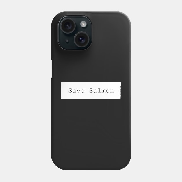 Save the salmon! bumper sticker Phone Case by anuvisculture