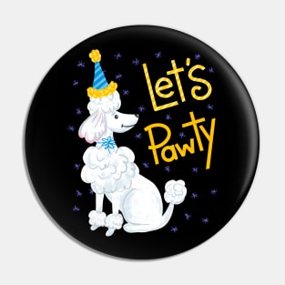 Poodle Let's Pawty Pin