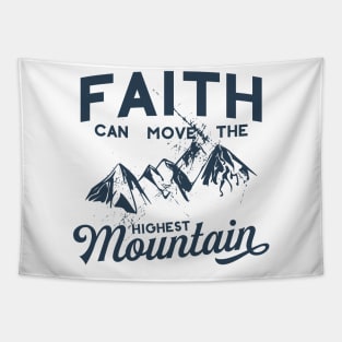 Faith Can Move The Highest Mountain Tapestry