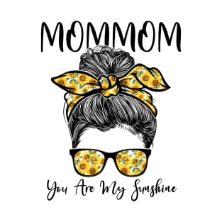 Mommom You Are Sunshine Sunflowers Messy Bun Mother's Day T-Shirt