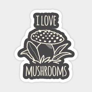 I Love Mushrooms Magnet