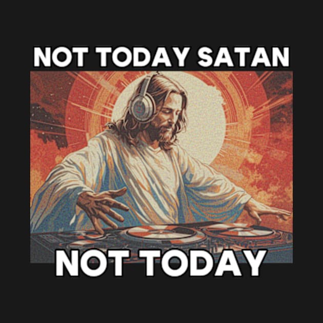 Not Today Satan, Not Today by poppoplover