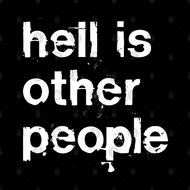 Hell Is Other People / Nihilist Typography by DankFutura