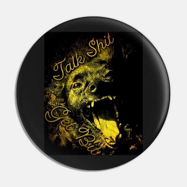 Talk Sh*t get Bit - Gold Pin by TrapperWeasel