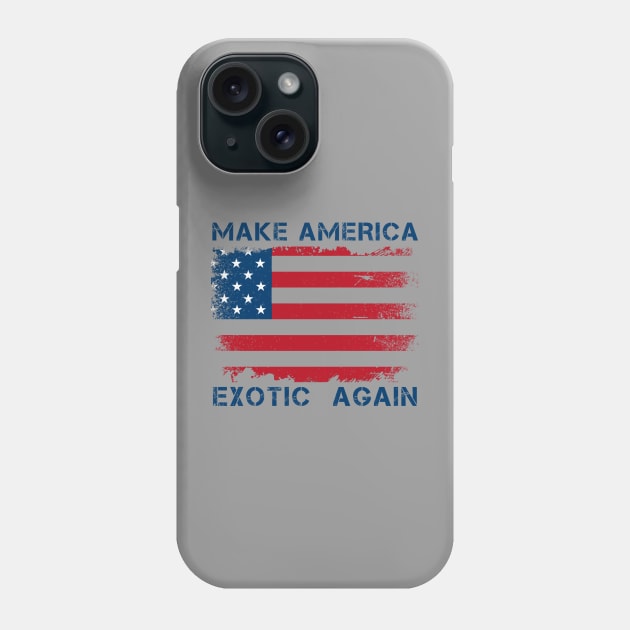 Make America Exotic Again Phone Case by Brono