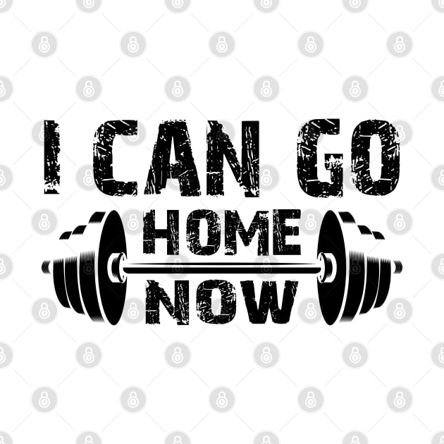 Fitness Gym - I Can Go Home Now by KC Happy Shop