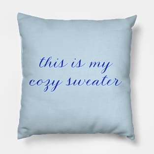 This is My Cozy Sweater Funny Script Lettering, Made by EndlessEmporium Pillow