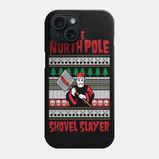 The North Pole Shovel Slayer Phone Case