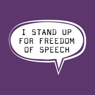 I stand up for free speech T-Shirt