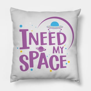 i need my space Pillow