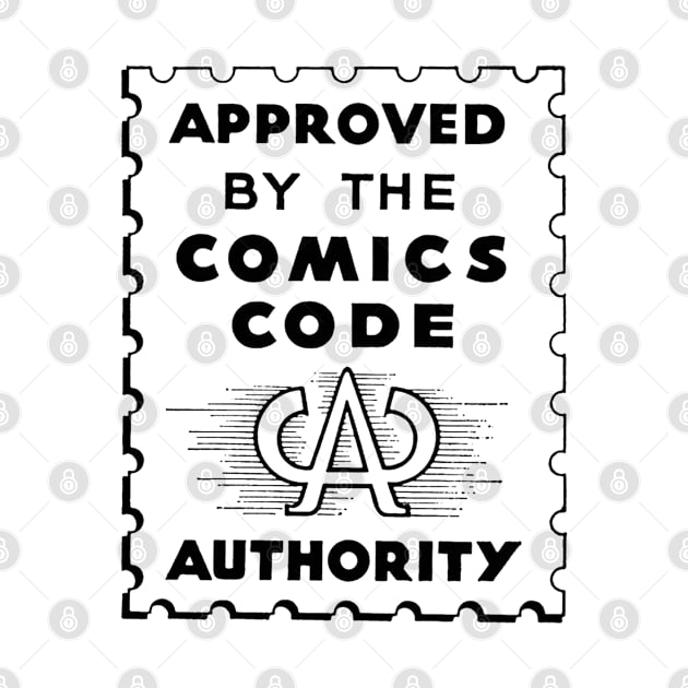 Approved by The Comics Code Authority by Desert Owl Designs