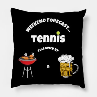 Weekend Forecast: Tennis followed by BBQ & Beer Pillow