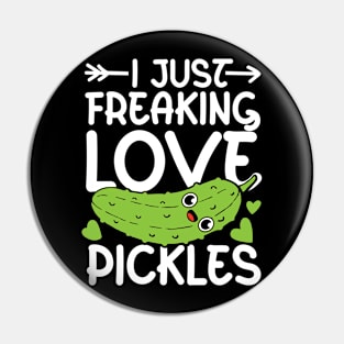 I Just Freaking Love Pickles Pin