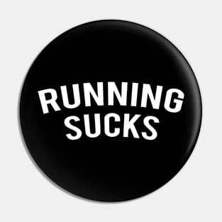 Running Sucks Pin
