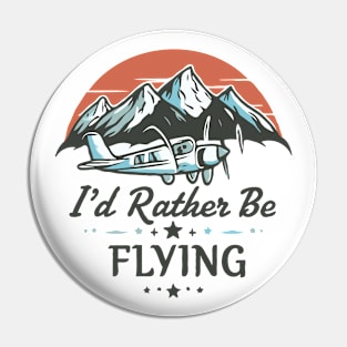 I'd Rather Be Flying. Snowy Aircraft Pin