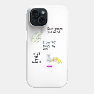 Your Weed Phone Case