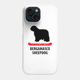 I Love My Bergamasco Sheepdog Phone Case