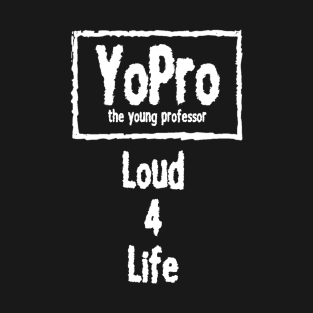 YoPro 4 Life T-Shirt