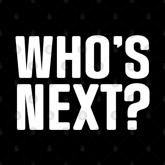 Who's Next? by Rusty Wrestling Shirts