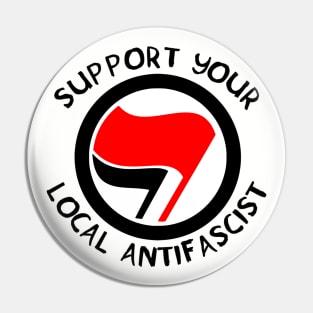 Support Your Local Antifascist Pin