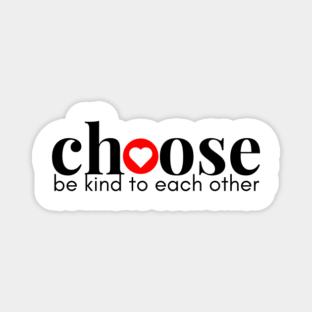 Choose Kindness Magnet by Choose Designs