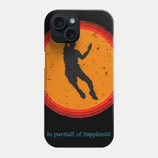 In Pursuit Of Happiness Phone Case