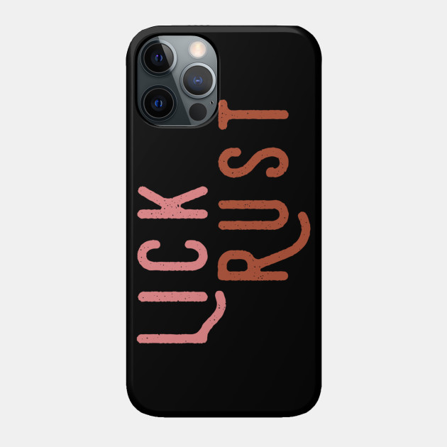 Lick Rust - Schitts Creek - Phone Case