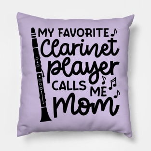 My Favorite Clarinet Players Calls Me Mom Marching Band Cute Funny Pillow