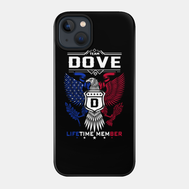 Dove Name T Shirt - Dove Eagle Lifetime Member Legend Gift Item Tee - Dove - Phone Case