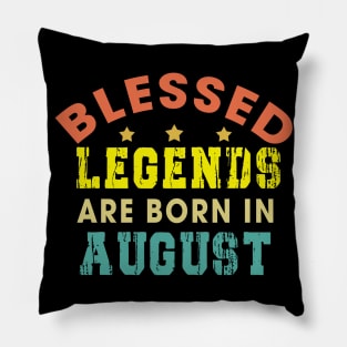 Blessed Legends Are Born In August Funny Christian Birthday Pillow